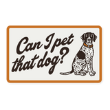 Can I Pet that Dog Sticker